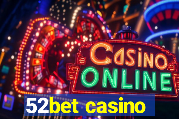 52bet casino